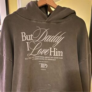 Taylor Swift But Daddy I Love Him Hoodie